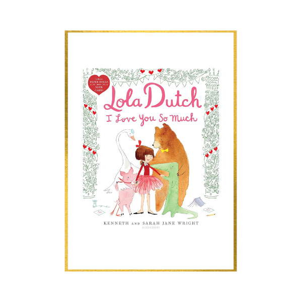 Lola Dutch I Love You So Much Hardcover Book