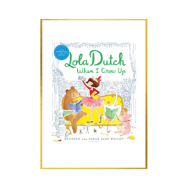 Lola Dutch When I Grow Up Hardcover Book